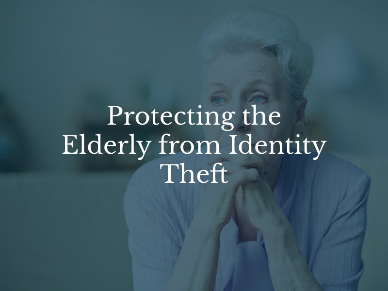 Protecting the Elderly from Identity Theft