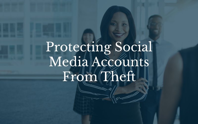 Protecting Social Media Accounts From Theft