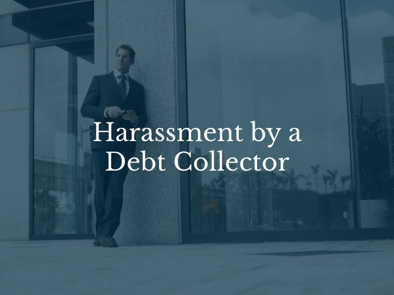 Harassment by a Debt Collector